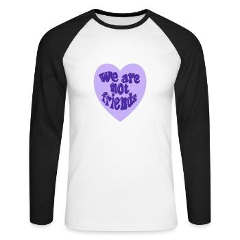 we are Not friends - Unisex Baseballshirt langarm - Weiß/Schwarz - Vorne - Nik (191cm)