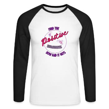 Find the positive regardless how bad it gets - Unisex Baseballshirt langarm - Weiß/Schwarz - Vorne - Nik (191cm)
