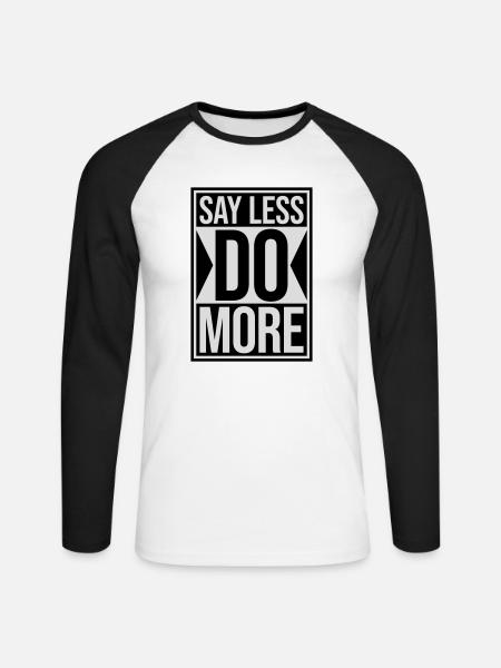say less do more - Unisex Long Sleeve Baseball T-Shirt - white/black