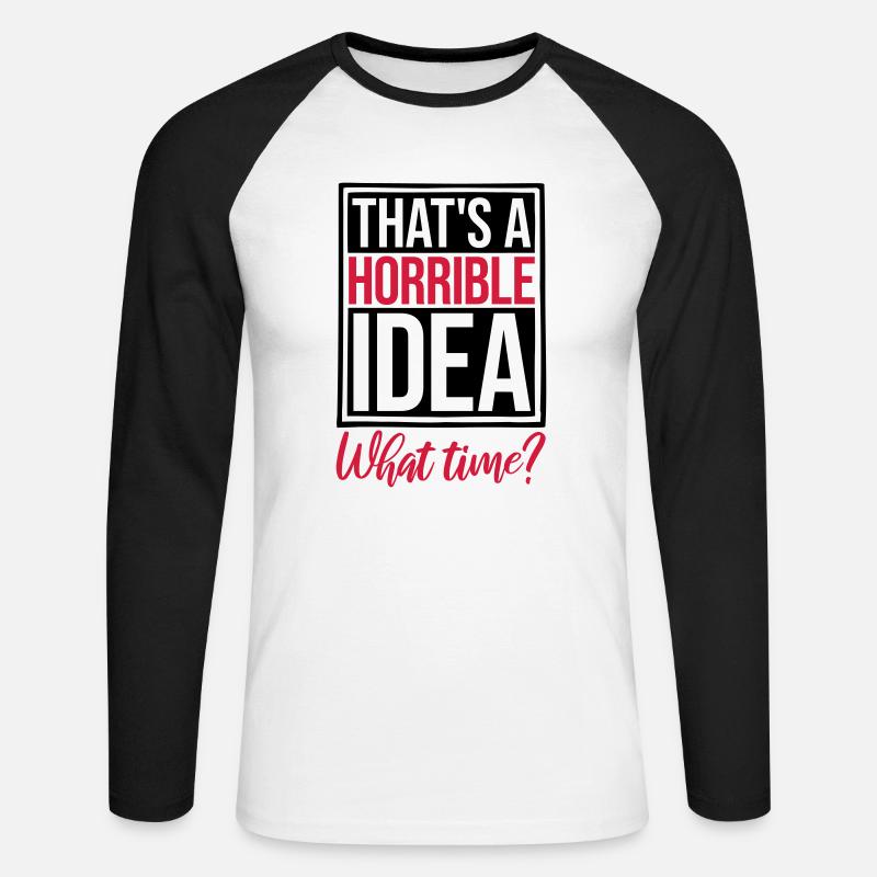 Thats a horrible Idea - Unisex Baseballshirt langarm - Weiß/Schwarz