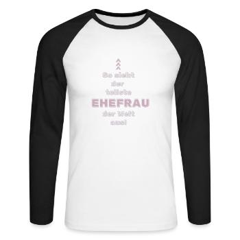 So sieht die beste Ehefrau der Welt aus! - Unisex Baseballshirt langarm - Weiß/Schwarz - Vorne - Nik (191cm)