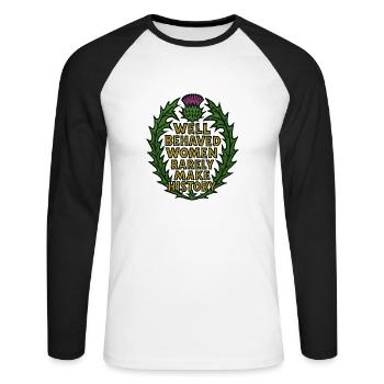 Well behaved women rarely make history - Unisex Long Sleeve Baseball T-Shirt - white/black - Front - Nik (191cm)