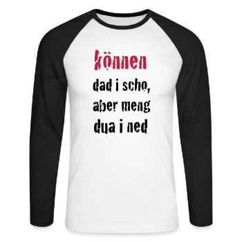 können dad i schon ... - Unisex Baseballshirt langarm - Weiß/Schwarz - Vorne - Nik (191cm)