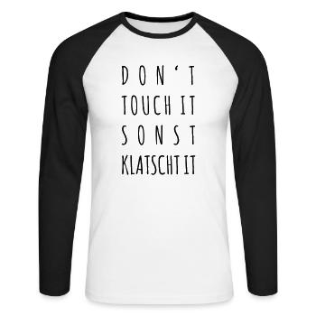 Don't touch it, sonst klatscht it - Unisex Baseballshirt langarm - Weiß/Schwarz - Vorne - Nik (191cm)