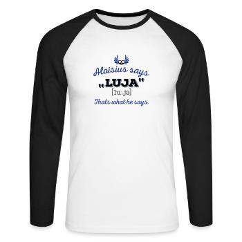Aloisius says "LUJA" 2C - Unisex Baseballshirt langarm - Weiß/Schwarz - Vorne - Nik (191cm)