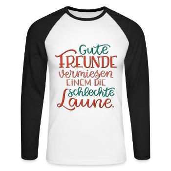 Gute Freunde vermiesen einem die schlechte Laune - Unisex Baseballshirt langarm - Weiß/Schwarz - Vorne - Nik (191cm)