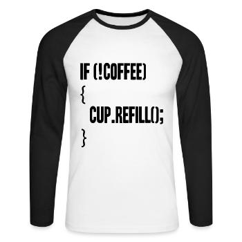 if(!coffee){cup.refill();} - Unisex Baseballshirt langarm - Weiß/Schwarz - Vorne - Nik (191cm)