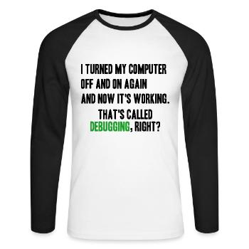 turned computer on and off - debugging right? - Unisex Baseballshirt langarm - Weiß/Schwarz - Vorne - Nik (191cm)