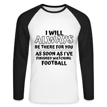 Fußball: Ich werde immer für Sie da sein. - Unisex Baseballshirt langarm - Weiß/Schwarz - Vorne - Nik (191cm)