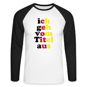 ich_geh_vom_titel_aus_3c - Unisex Baseballshirt langarm - Weiß/Schwarz - Vorne - Nik (191cm)