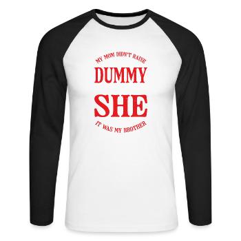 My Mom Didn't Raise No Dummy, Maybe My Brother 18 - Unisex Baseballshirt langarm - Weiß/Schwarz - Vorne - Nik (191cm)
