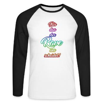Bis das der Rave uns scheidet! - Unisex Baseballshirt langarm - Weiß/Schwarz - Vorne - Nik (191cm)