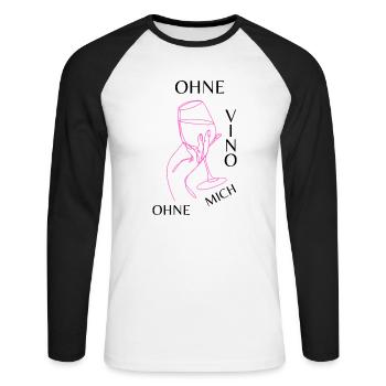 Ohne Vino ohne mich - Unisex Baseballshirt langarm - Weiß/Schwarz - Vorne - Nik (191cm)