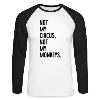 Not my circus, not my monkeys - Unisex Baseballshirt langarm - Weiß/Schwarz - Vorne - Nik (191cm)