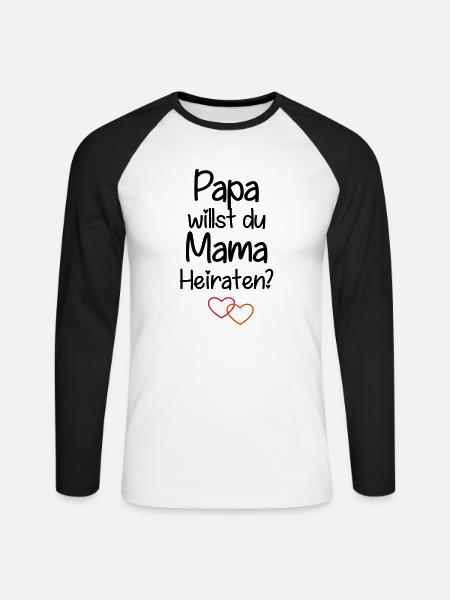 Papa willst du Mama Heiraten? - Unisex Baseballshirt langarm - Weiß/Schwarz