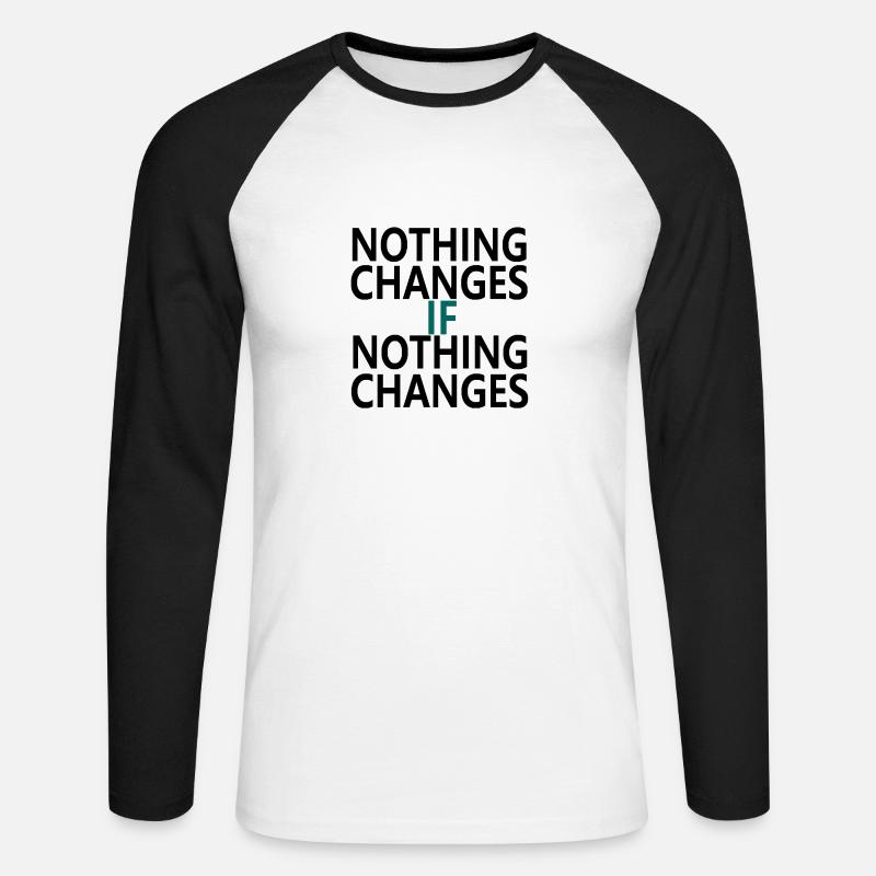 Nothing Changes If Nothing Changes - Unisex Baseballshirt langarm - Weiß/Schwarz