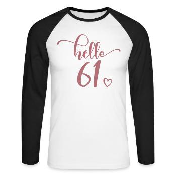 Hello 61 - Mignon cadeau de 61e anniversaire pour les femmes - T-shirt baseball manches longues Homme - blanc/noir - Devant - Nik (191cm)