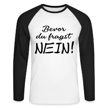 Bevor du fragst Nein - Unisex Baseballshirt langarm - Weiß/Schwarz - Vorne - Nik (191cm)