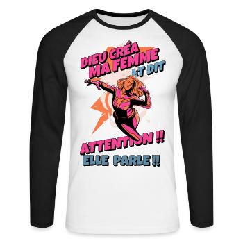 Dieu créa ma femme et dit :Attention elle parle !! - T-shirt baseball manches longues Homme - blanc/noir - Devant - Nik (191cm)