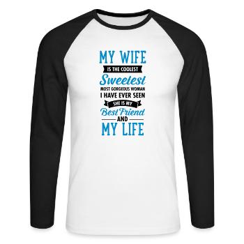 My Wife Is The Sweetest... - Unisex Long Sleeve Baseball T-Shirt - white/black - Front - Nik (191cm)