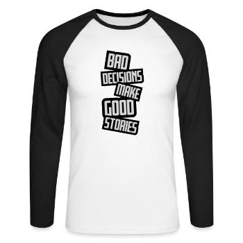 bad decisions great stories - Unisex Baseballshirt langarm - Weiß/Schwarz - Vorne - Nik (191cm)
