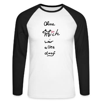 Ohne Hund wär alles voll doof... - Unisex Baseballshirt langarm - Weiß/Schwarz - Vorne - Nik (191cm)