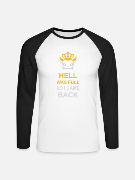 hell was full Zitat - Unisex Baseballshirt langarm - Weiß/Schwarz