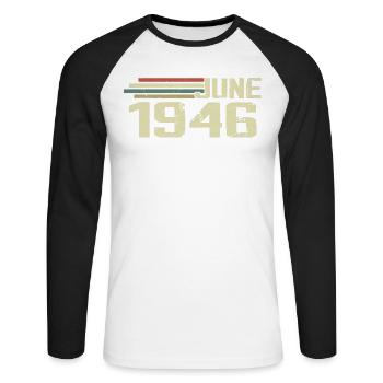 Juni 1946 Jahrestag Juni 1946 Juni 1946 Geburtstag - Unisex Baseballshirt langarm - Weiß/Schwarz - Vorne - Nik (191cm)