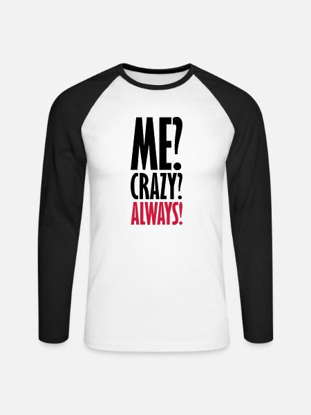 Me Crazy Always - Unisex Baseballshirt langarm - Weiß/Schwarz