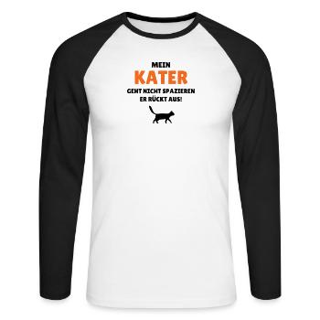 Mein Kater geht nicht spazieren - er rückt aus - Unisex Baseballshirt langarm - Weiß/Schwarz - Vorne - Nik (191cm)