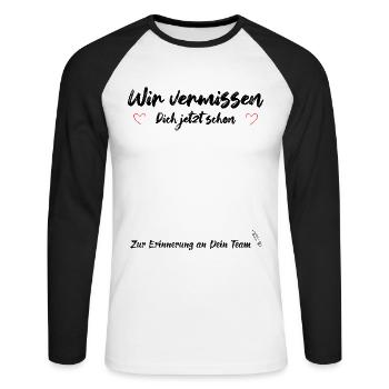 Wir vermissen Dich jetzt schon Abschied Kollegen - Unisex Baseballshirt langarm - Weiß/Schwarz - Vorne - Nik (191cm)