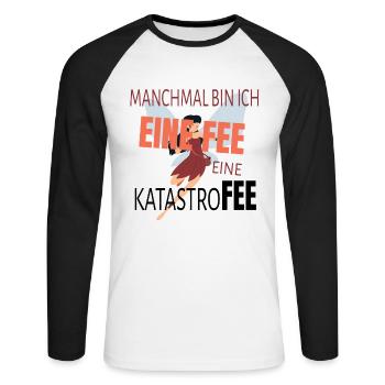 Manchmal bin ich eine Fee - eine Katastrofee - Unisex Baseballshirt langarm - Weiß/Schwarz - Vorne - Nik (191cm)