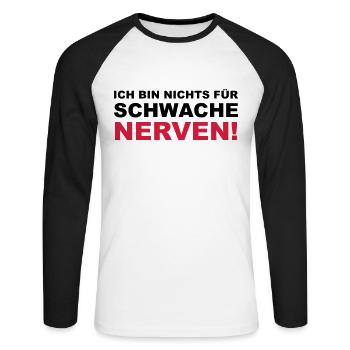 Ich bin nichts für schwache Nerven! - Unisex Baseballshirt langarm - Weiß/Schwarz - Vorne - Nik (191cm)