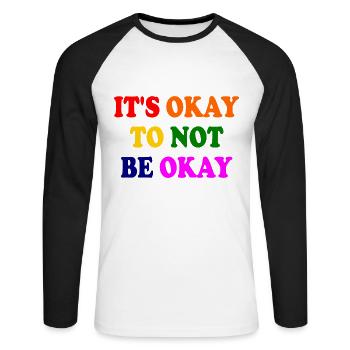 it's okay to not be okay - Unisex Long Sleeve Baseball T-Shirt - white/black - Front - Nik (191cm)