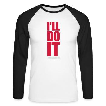 do it tomorrow quote - Unisex Long Sleeve Baseball T-Shirt - white/black - Front - Nik (191cm)