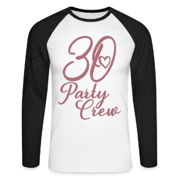 30 Party Crew 30th Birthday Party 30 Years Old - Unisex Long Sleeve Baseball T-Shirt - white/black - Front - Nik (191cm)