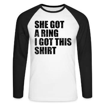 She Got A Ring I Got This shirt Funny Engagement - T-shirt baseball manches longues Homme - blanc/noir - Devant - Nik (191cm)