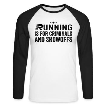 Laufen ist für Kriminelle und Angeber Lustiger Spruch - Unisex Baseballshirt langarm - Weiß/Schwarz - Vorne - Nik (191cm)