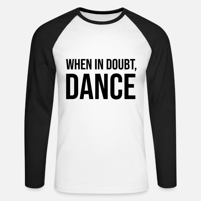 When in Doubt Dance - Unisex Baseballshirt langarm - Weiß/Schwarz