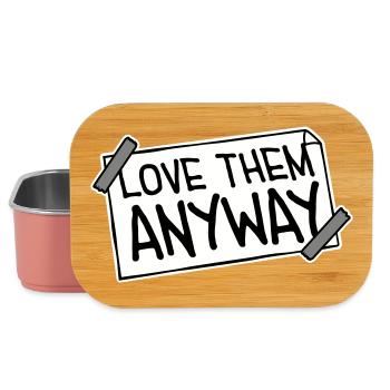Love Them Anyway Inspirational Unconditional Love - Lunch Box - light pink - Front