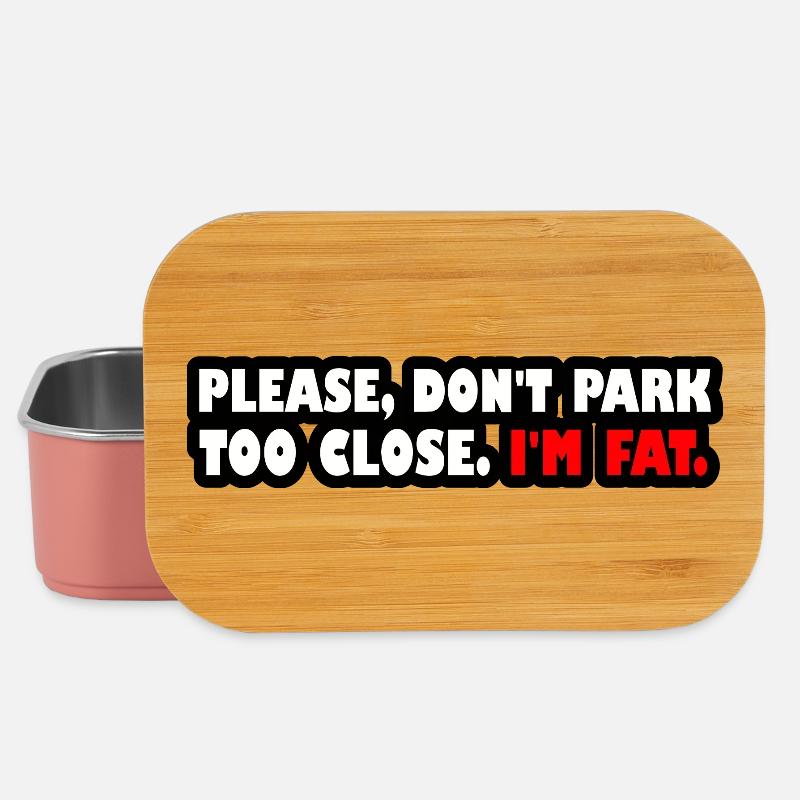 Please don't park too close. I'm fat. (white-red) - Lunch Box - light pink