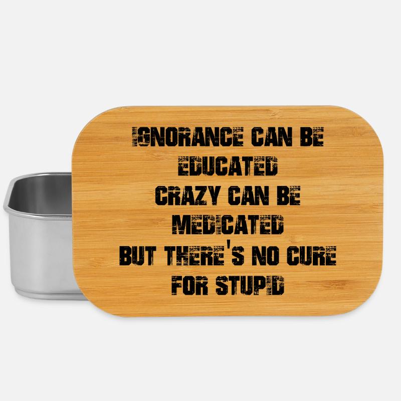 Ignorance can be educated crazy can be medicated - Lunch Box - silver