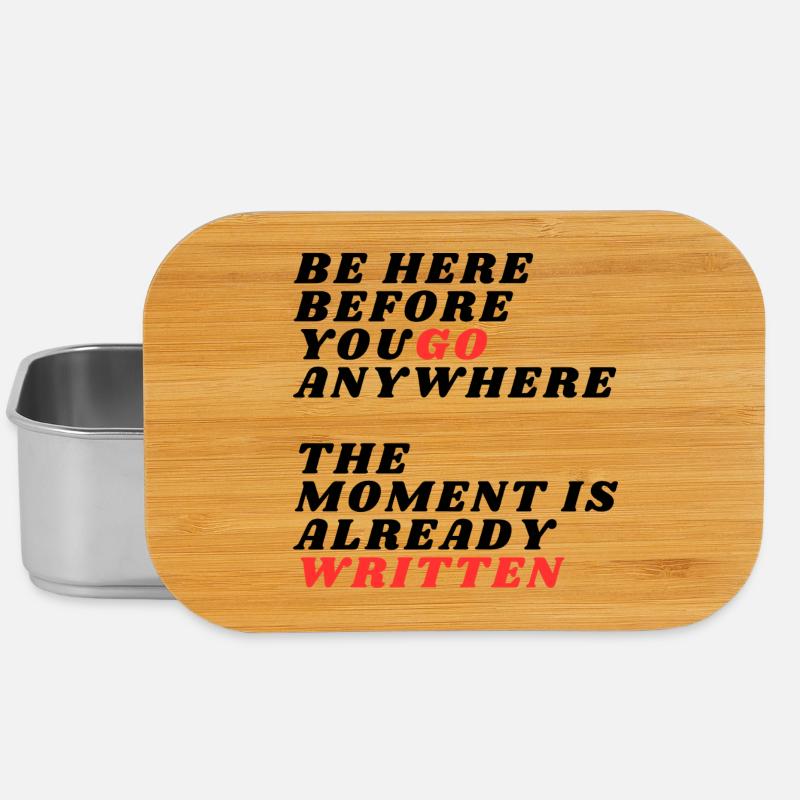Be Here Before You Go Anywhere - Lunch Box - Silber