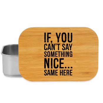 if you can't say something nice same here - Lunch Box - silver - Front