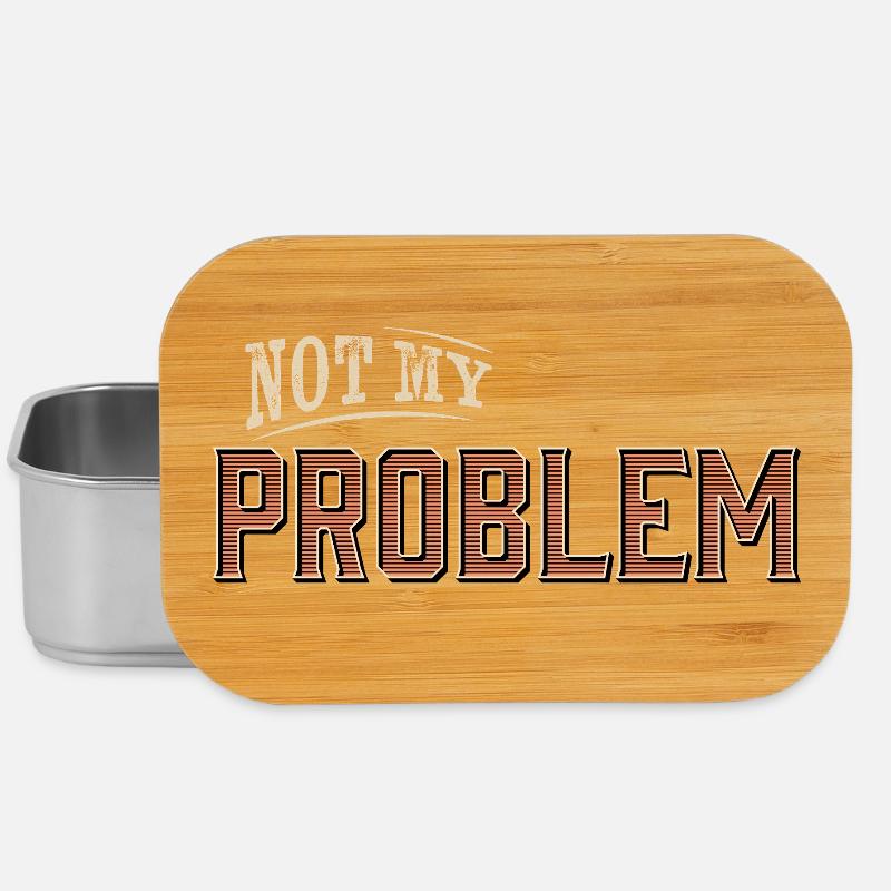 Humorous Not My Problem Design - Lunch Box - silver