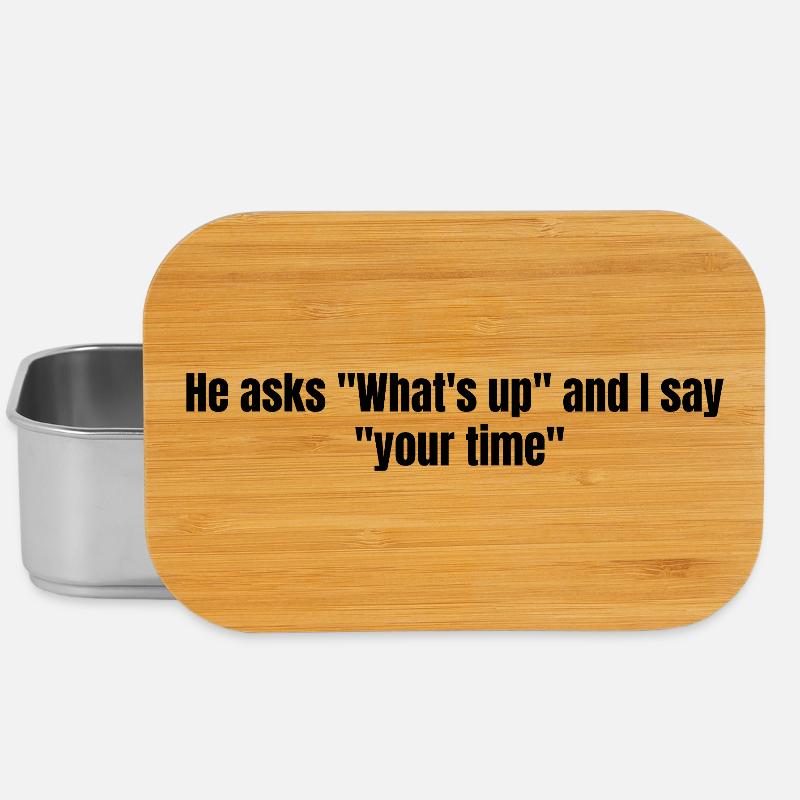 He Asks Whats Up – Sarcastic Text Design - Lunch Box - Silber
