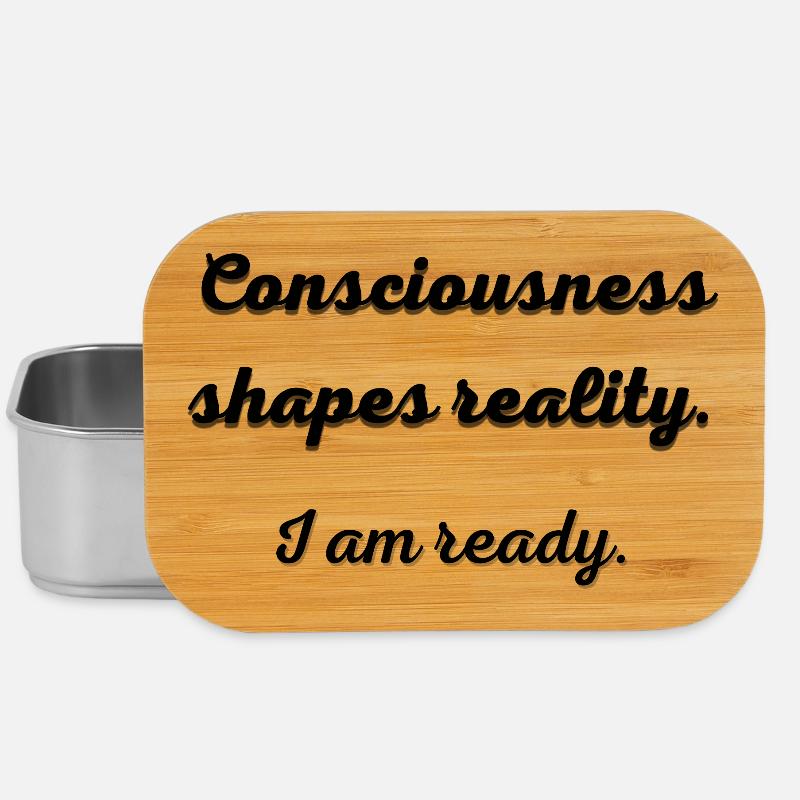 Consciousness_shapes_reality- - Boîte à goûter - argent
