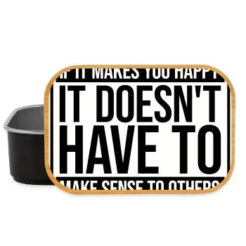 If Makes You Happy Sense Others Spruch Glück Frei - Lunch Box - black - Front
