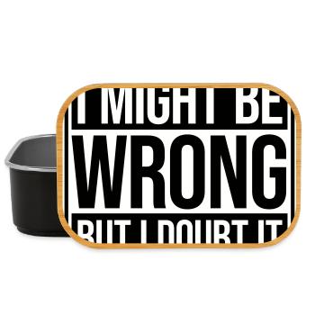 I Might Be Wrong But I Doubt It Lustig Sarkastisch - Lunch Box - Schwarz - Vorne