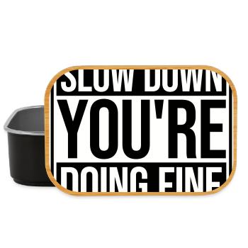 Slow Down You're Doing Fine Motivation Saying Logo - Lunch Box - black - Front